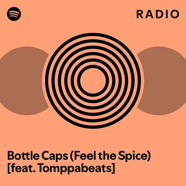 Bottle Caps (Feel the Spice) [feat. Tomppabeats] Radio playlist by