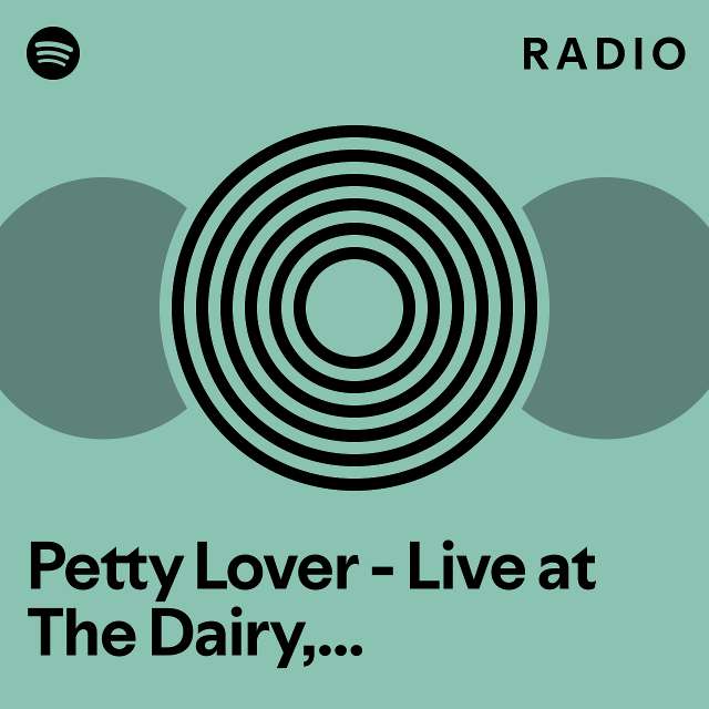 Petty Lover - Live at The Dairy, London, 2018 Radio - playlist by ...