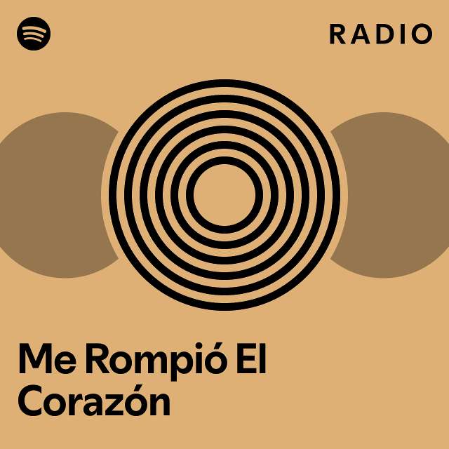 Me Rompió El Corazón Radio - playlist by Spotify | Spotify