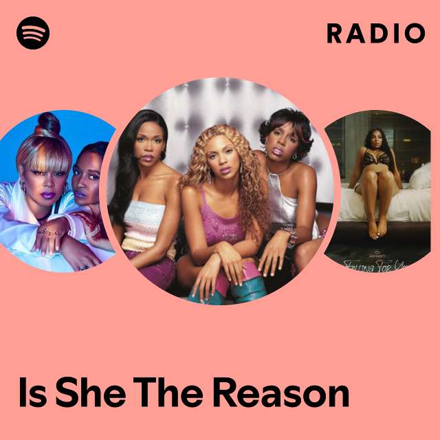 Is She The Reason Radio