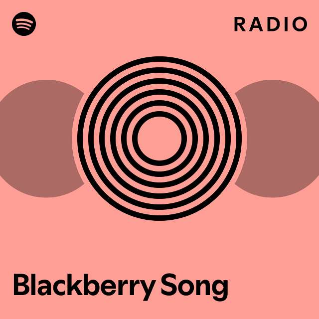 Blackberry Song Radio playlist by Spotify Spotify