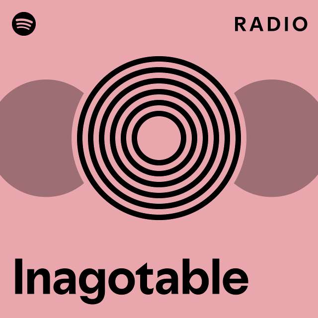 Inagotable Radio - Playlist By Spotify | Spotify