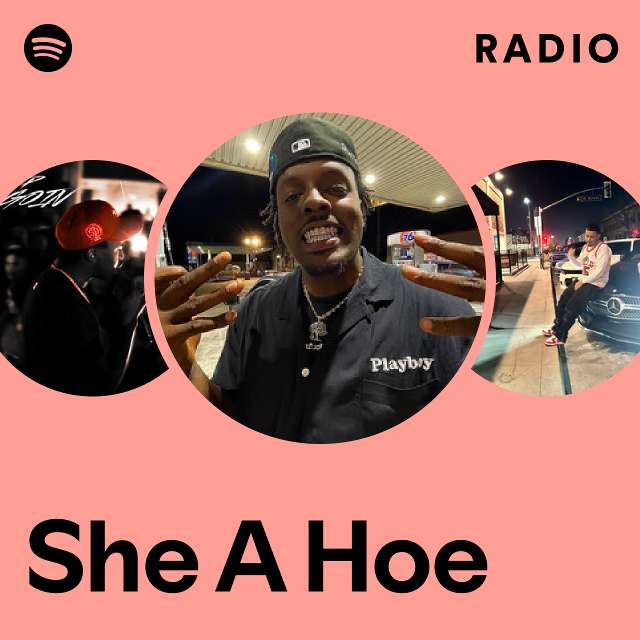 She A Hoe Radio - playlist by Spotify | Spotify