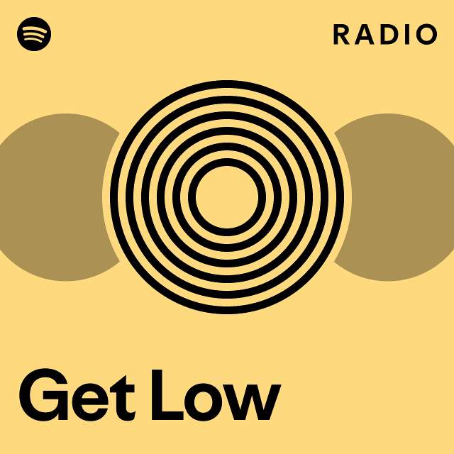 Get Low Radio - playlist by Spotify | Spotify
