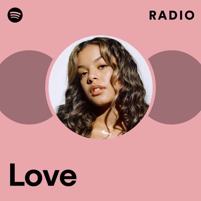 Love Radio playlist by Spotify Spotify