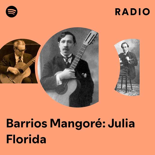 Barrios Mangoré: Julia Florida Radio