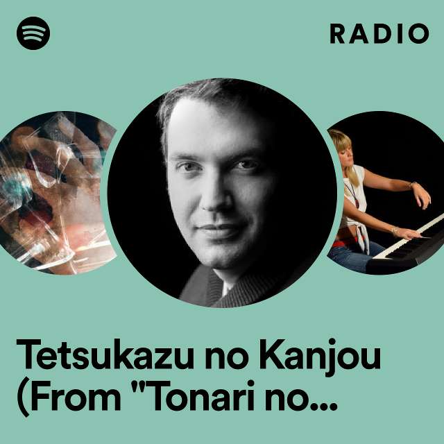 Tetsukazu no Kanjou (From "Tonari no Kaibutsu-Kun") Radio
