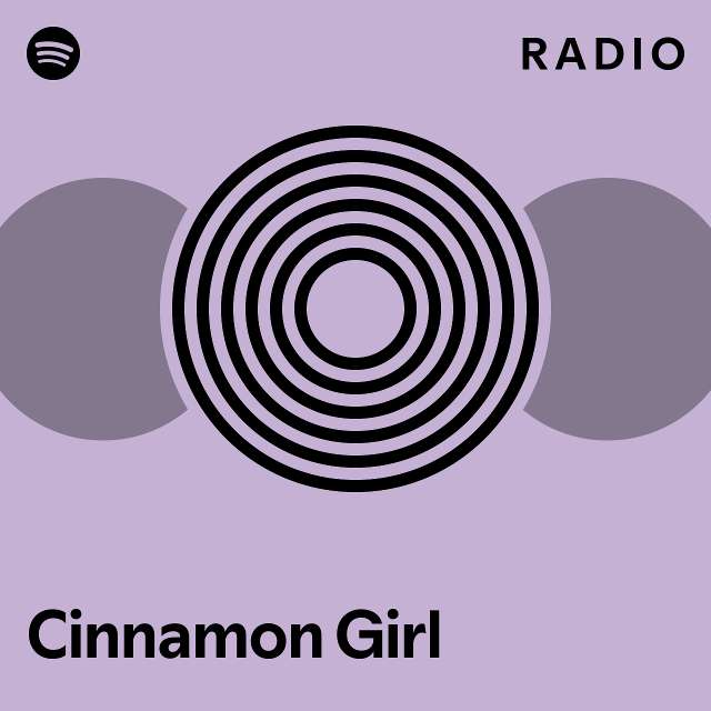 Cinnamon Girl Radio playlist by Spotify Spotify