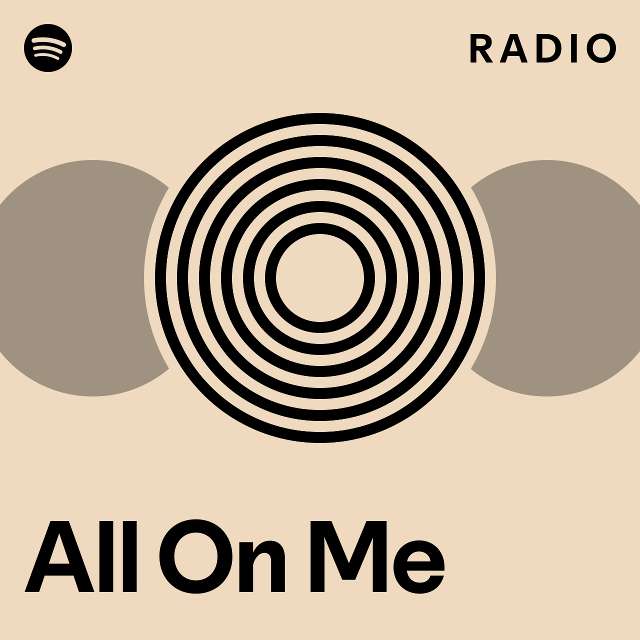 All On Me Radio - playlist by Spotify | Spotify