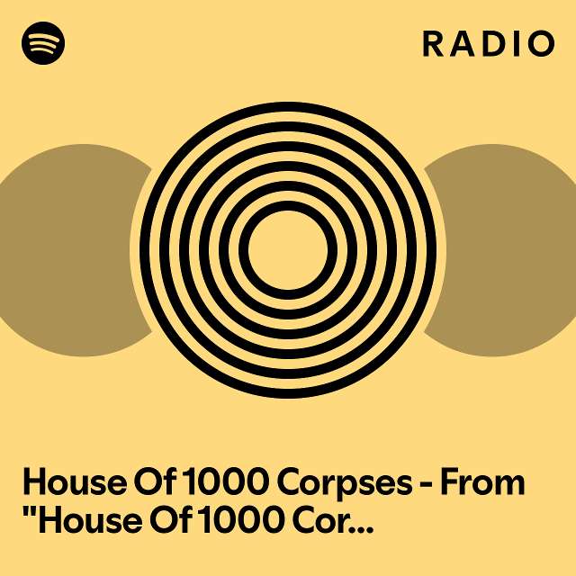 House Of 1000 Corpses From "House Of 1000 Corpses" Soundtrack Radio