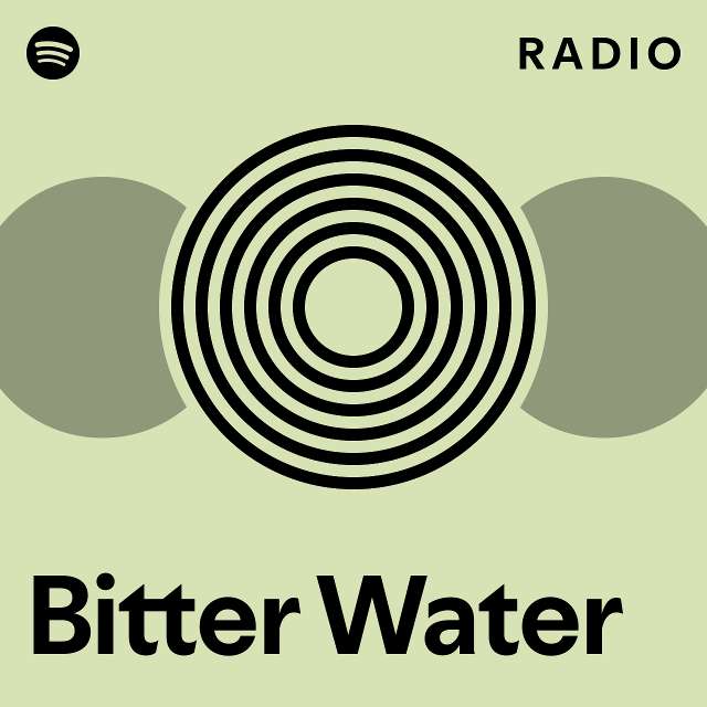 Bitter Water Radio playlist by Spotify Spotify
