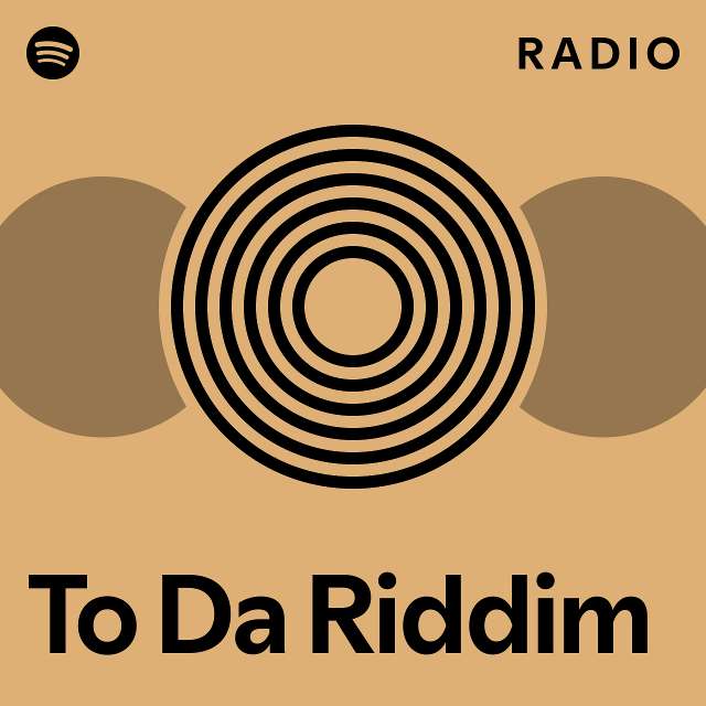 To Da Riddim Radio - playlist by Spotify | Spotify