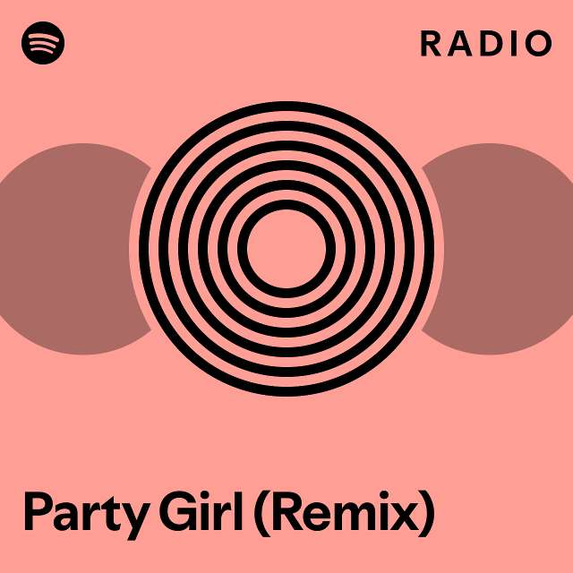 Party Girl (Remix) Radio - playlist by Spotify | Spotify