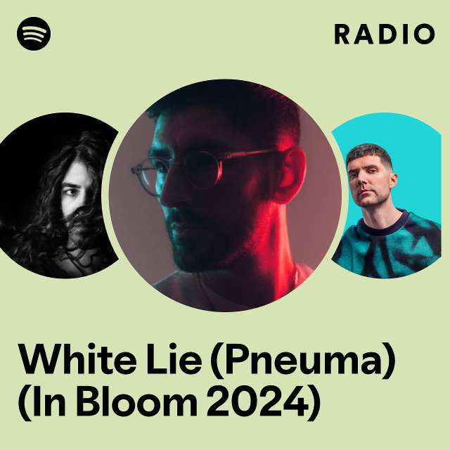 White Lie (Pneuma) (In Bloom 2024) Radio