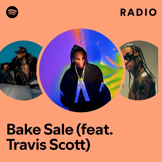 Bake Sale (feat. Travis Scott) Radio