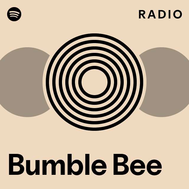 Bumble Bee Radio - playlist by Spotify | Spotify