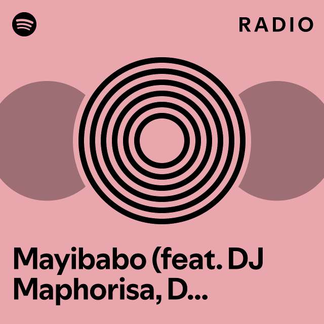 Mayibabo (feat. DJ Maphorisa, DJ Buckz & OkMalumkoolkat) Radio ...