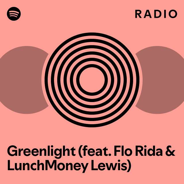 Greenlight (feat. Flo Rida & LunchMoney Lewis) Radio - playlist by ...