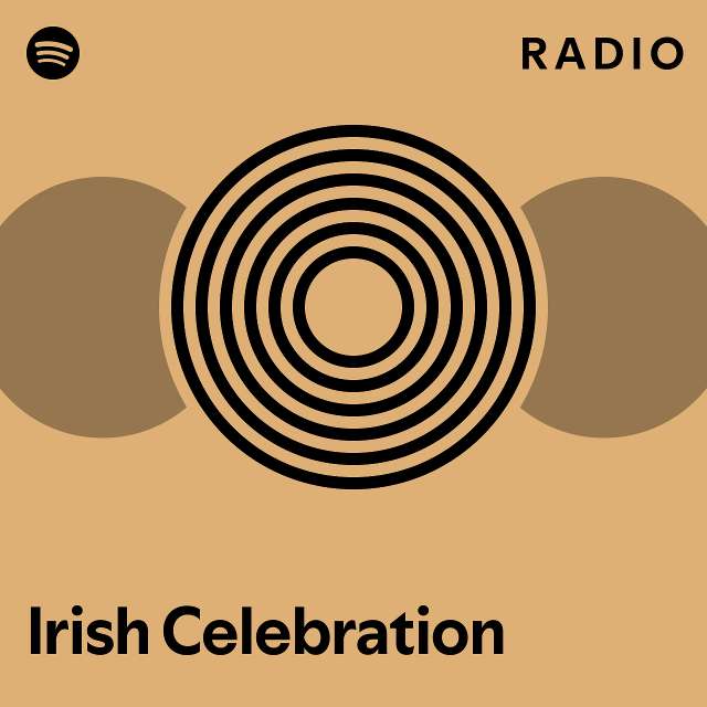 Irish celebration radio playlist by spotify spotify