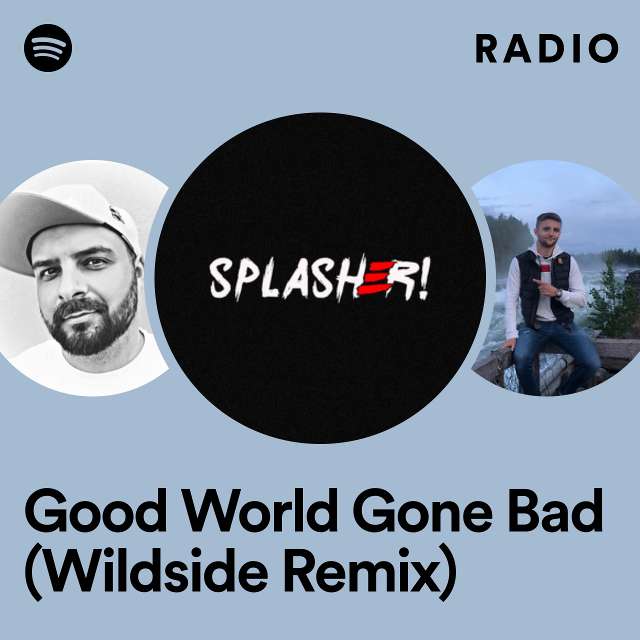 Good World Gone Bad (Wildside Remix) Radio