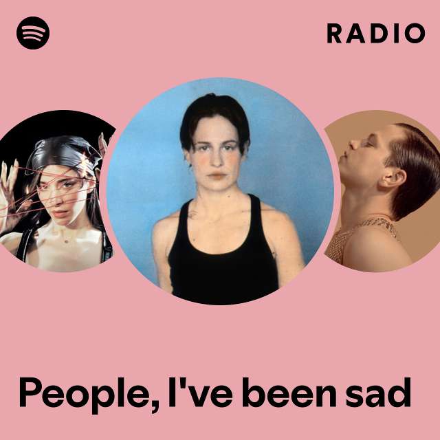 People, I've been sad Radio