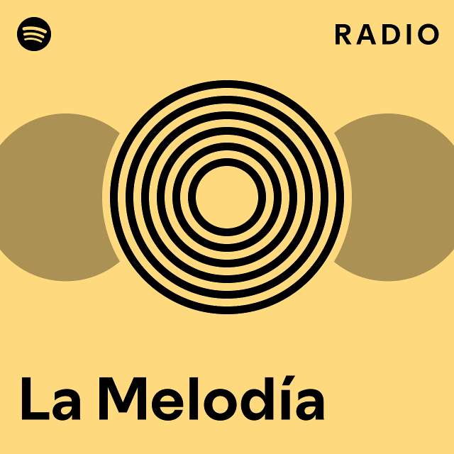 La Melodía Radio - playlist by Spotify | Spotify