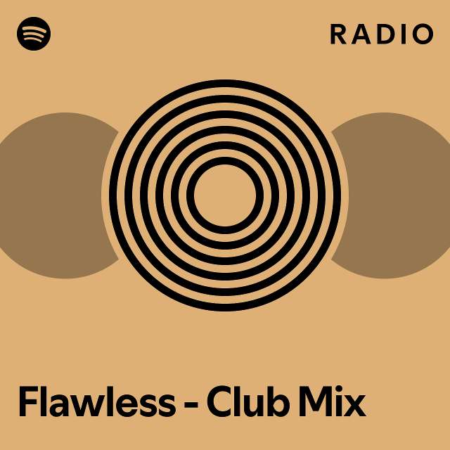 Flawless Club Mix Radio playlist by Spotify Spotify