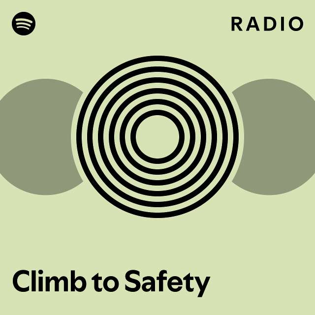 Climb to Safety Radio playlist by Spotify Spotify