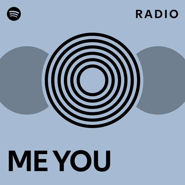 ME YOU Radio - playlist by Spotify | Spotify