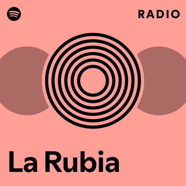 La Rubia Radio - playlist by Spotify | Spotify