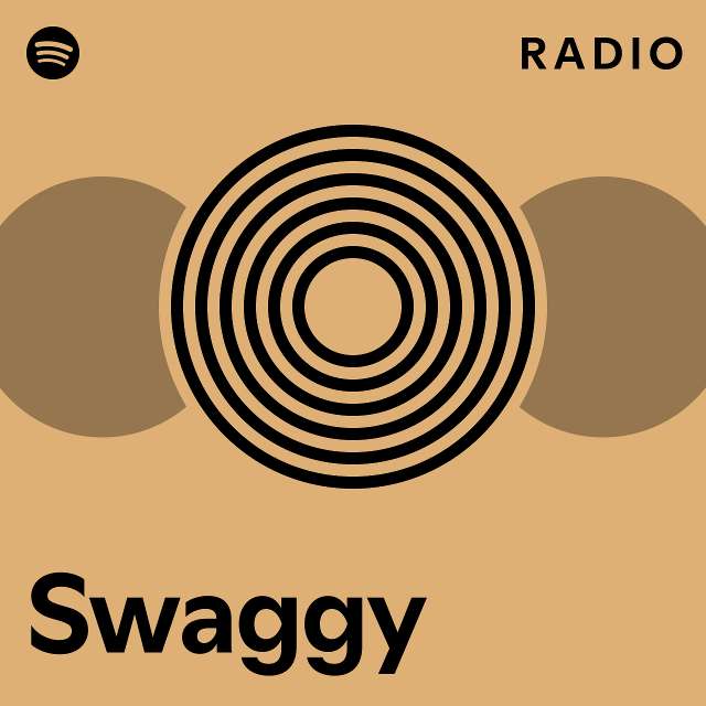 Swaggy Radio - playlist by Spotify | Spotify