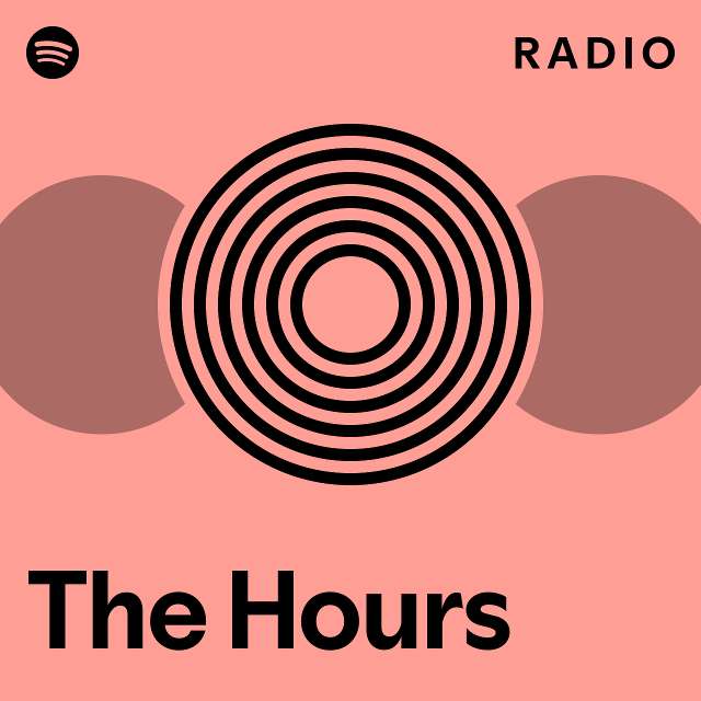 The Hours Radio - playlist by Spotify | Spotify