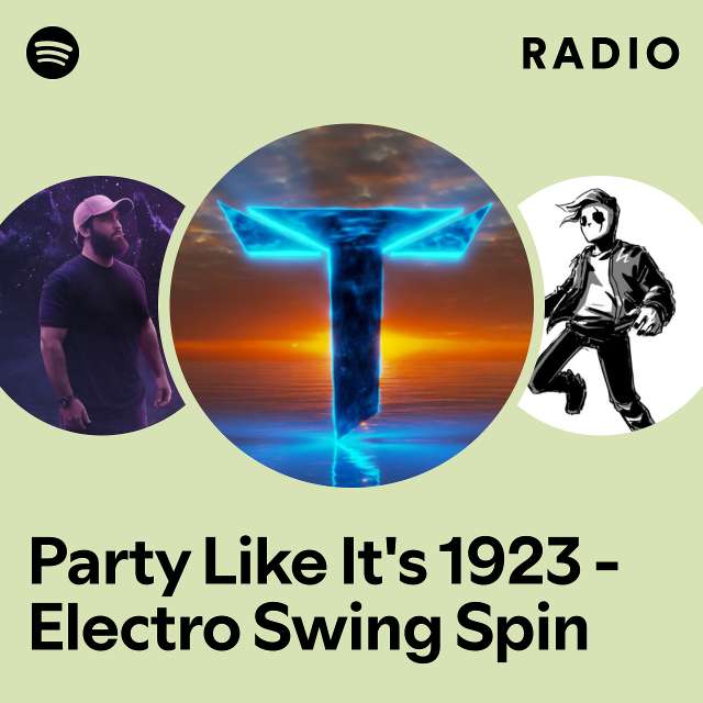 Party Like It's 1923 - Electro Swing Spin Radio