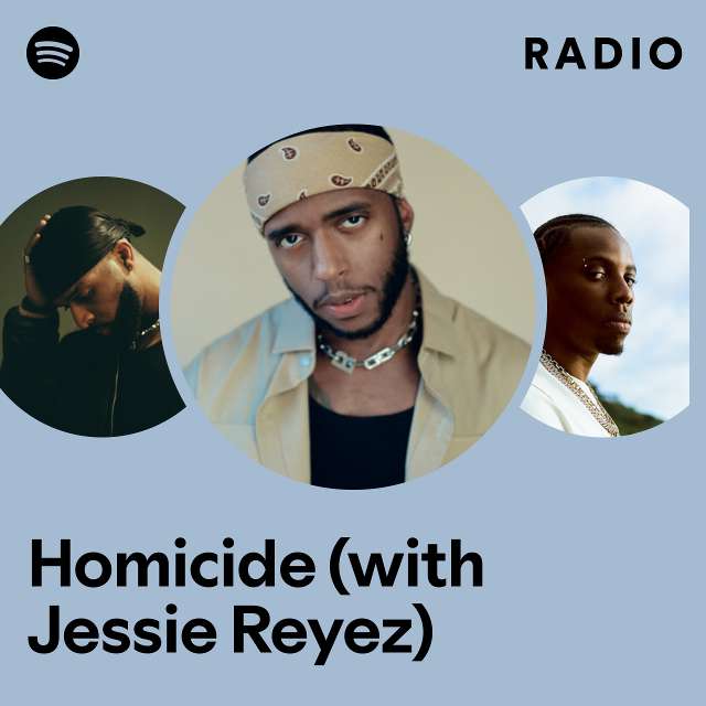 Homicide (with Jessie Reyez) Radio