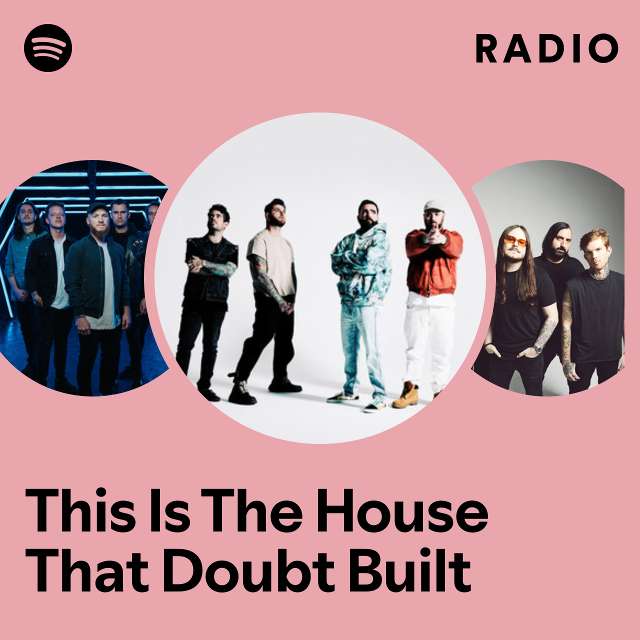 This Is The House That Doubt Built Radio