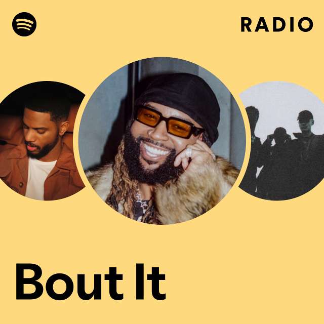 Bout It Radio Playlist By Spotify Spotify