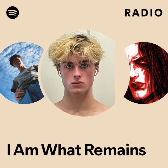 I Am What Remains Radio