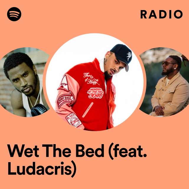 Wet The Bed (feat. Ludacris) Radio