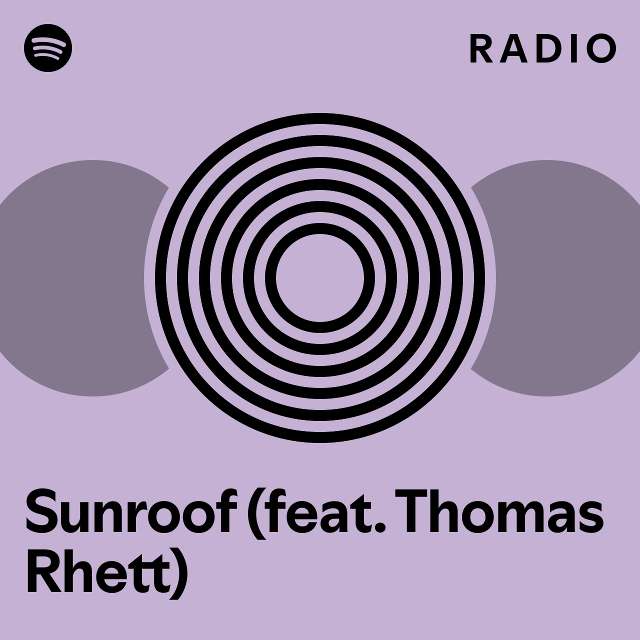 Sunroof (feat. Thomas Rhett) Radio playlist by Spotify Spotify