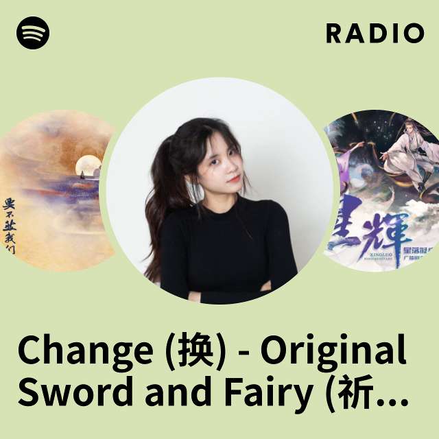 Change (换) - Original Sword and Fairy (祈今朝) Soundtrack Radio