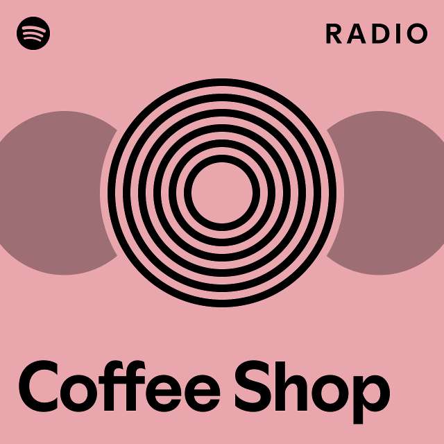 Coffee Shop Radio playlist by Spotify Spotify