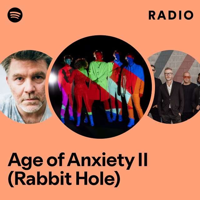 Age of Anxiety II (Rabbit Hole) Radio
