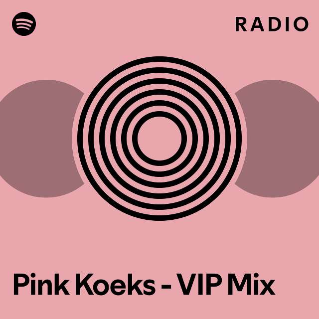 Pink Koeks - Vip Mix Radio - Playlist By Spotify 