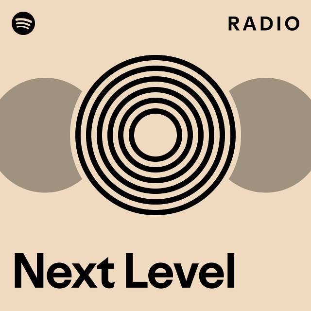 Next Level Radio - playlist by Spotify | Spotify
