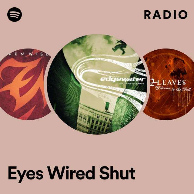 Eyes Wired Shut Radio