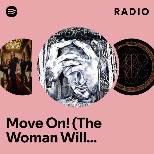 Move On! (The Woman Will Always Leave The Man) Radio