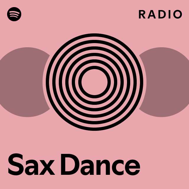 Sax Dance Radio playlist by Spotify Spotify