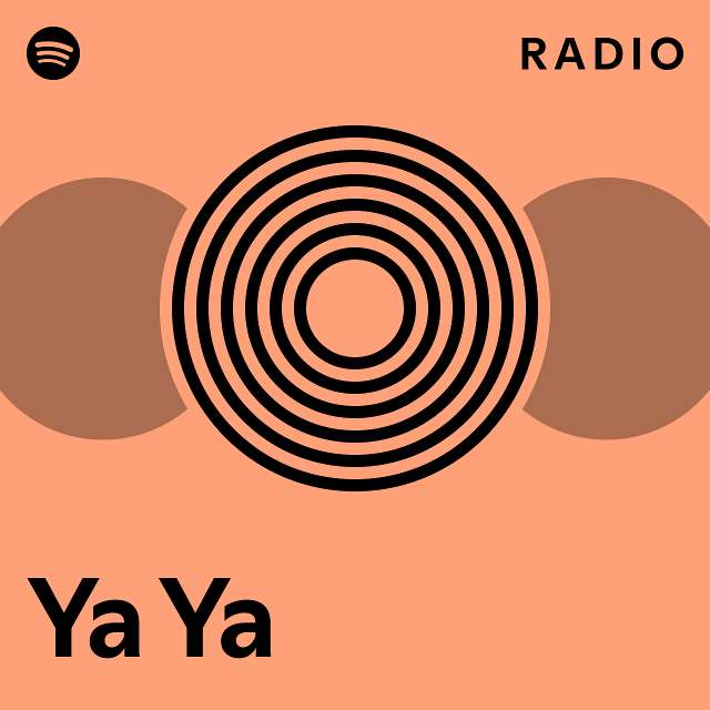 Ya Ya Radio - playlist by Spotify | Spotify