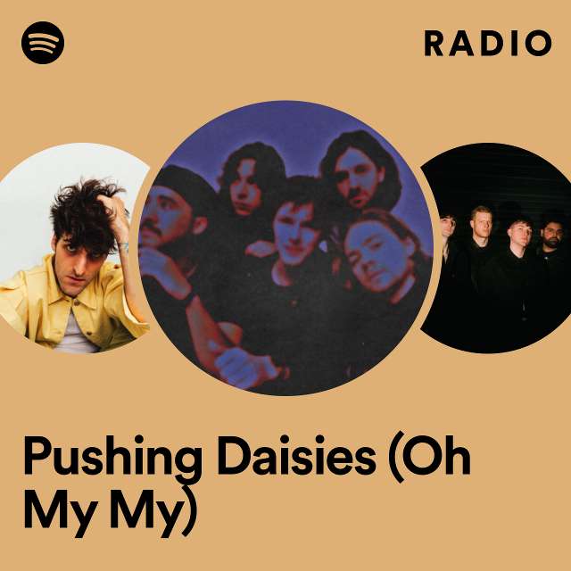 Pushing Daisies (Oh My My) Radio