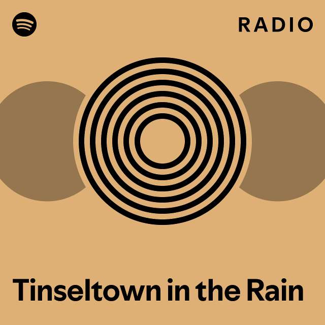 Tinseltown in the Rain Radio playlist by Spotify Spotify